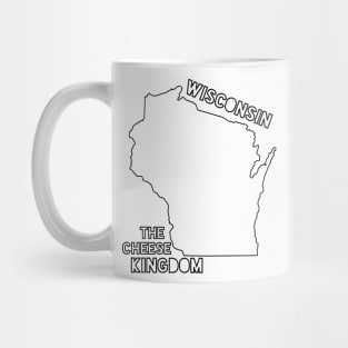 Wisconsin State Outline - The Cheese Kingdom! Mug